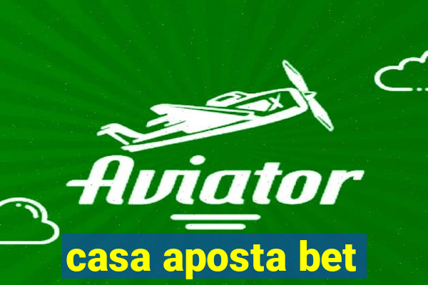 casa aposta bet